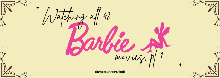 Watching all 42 Barbie Movies, pt 1